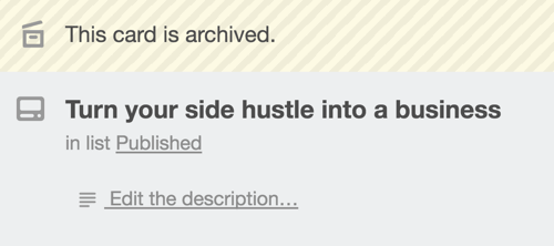 Setelah mengklik Arsipkan di kartu Trello, Anda akan melihat pesan di bagian atas layar yang mengonfirmasi tindakan Anda.