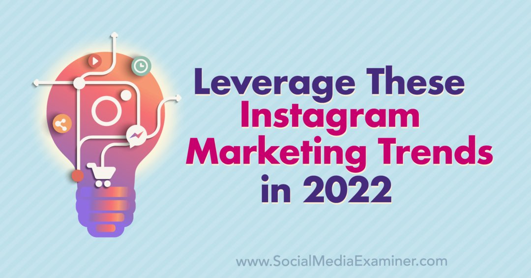 Manfaatkan Tren Pemasaran Instagram Ini di 2022 oleh Anna Sonnenberg