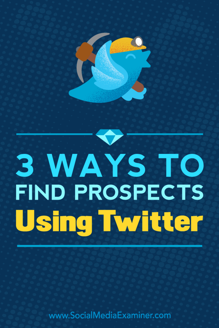 3 Cara Menemukan Prospek Menggunakan Twitter oleh Andrew Pickering di Penguji Media Sosial.