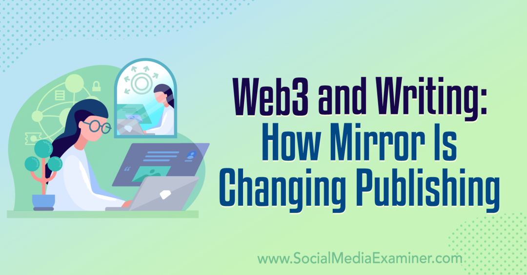 Web3 dan Penulisan: Bagaimana Cermin Berubah Penerbitan: Penguji Media Sosial