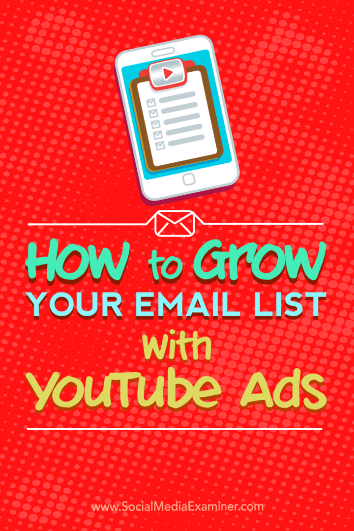 Bagaimana Menumbuhkan Daftar Email Anda Dengan Iklan YouTube oleh Ryan Williams di Penguji Media Sosial.