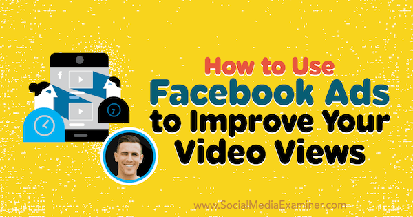 Cara Menggunakan Iklan Facebook untuk Meningkatkan Tampilan Video Anda yang menampilkan wawasan dari Paul Ramondo di Podcast Pemasaran Media Sosial.