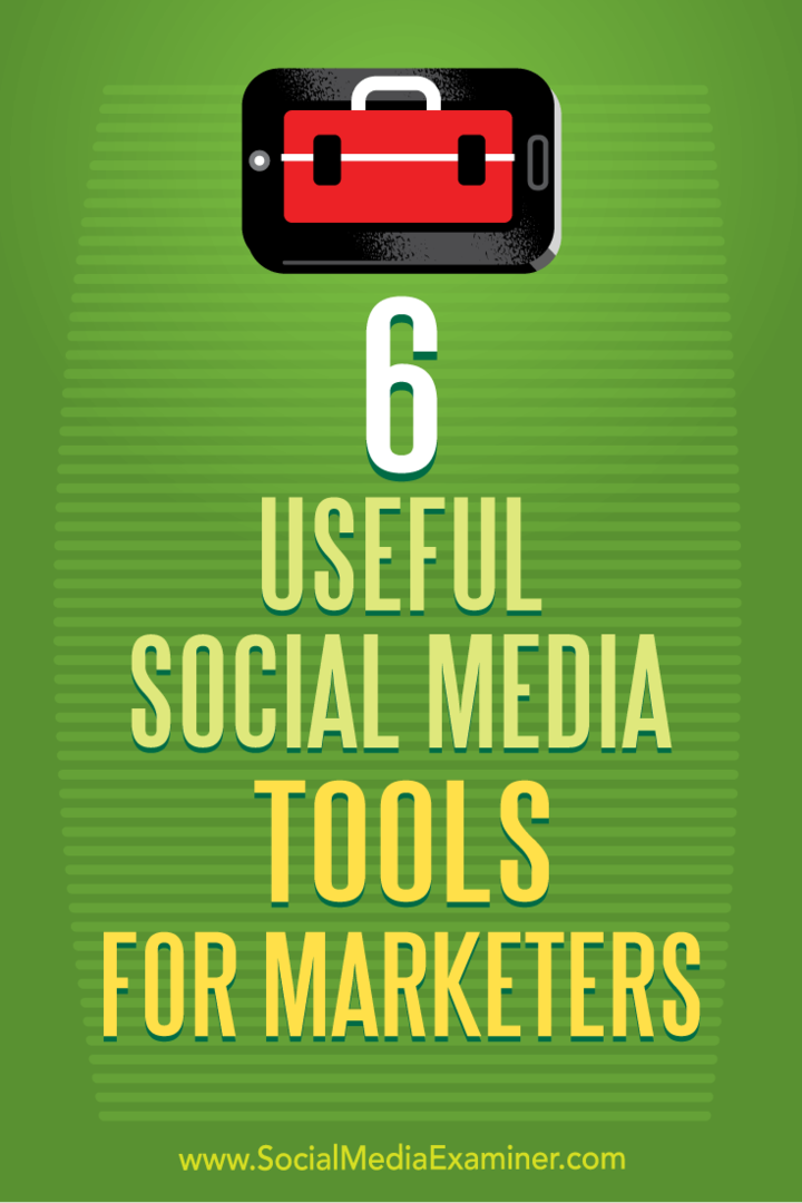 6 Alat Media Sosial yang Berguna untuk Pemasar oleh Aaron Agius di Penguji Media Sosial.