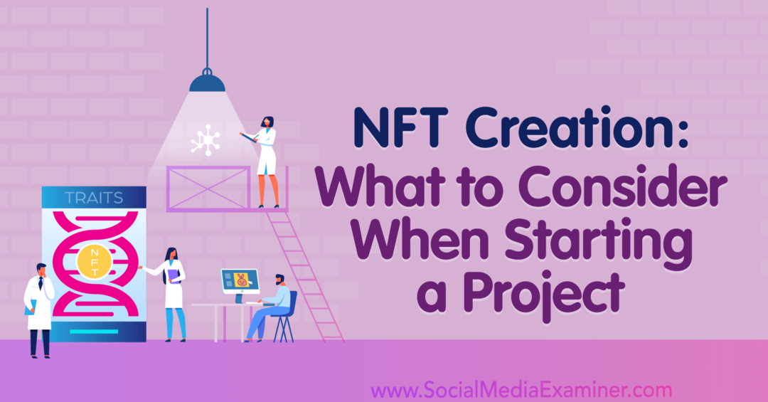 Pembuatan NFT: Apa yang Harus Dipertimbangkan Saat Memulai Proyek: Penguji Media Sosial