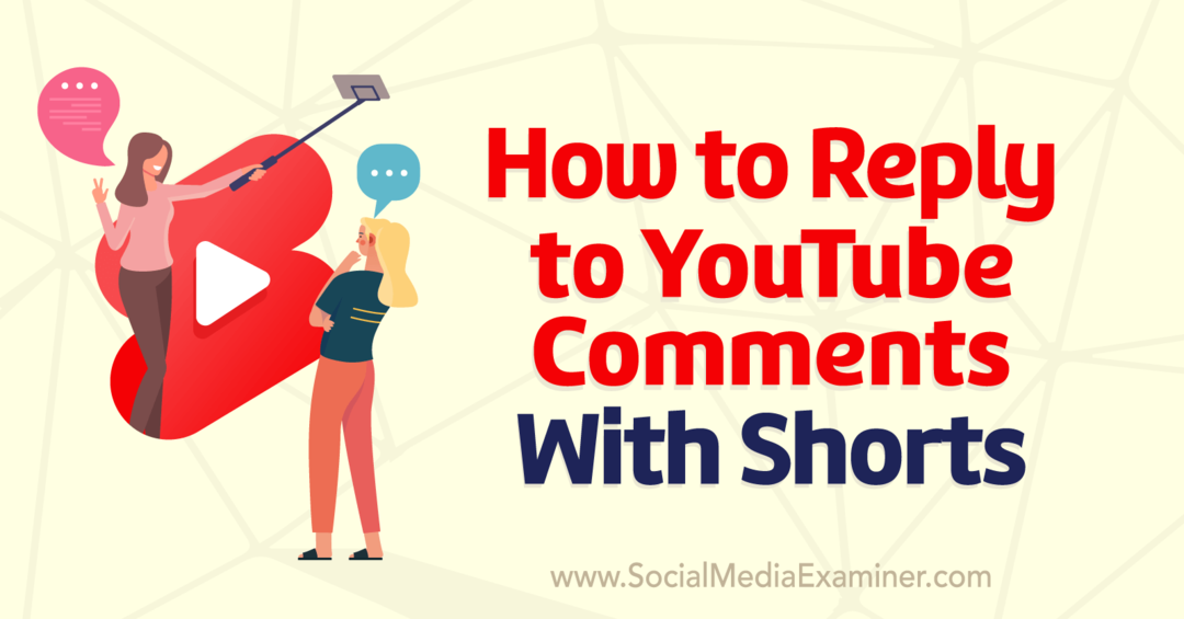 Cara Membalas Komentar YouTube Dengan Shorts-Social Media Examiner