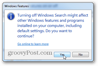 matikan pencarian windows dapat mempengaruhi fitur dan program windows lainnya yang diinstal pada komputer Anda, termasuk pengaturan default. Apakah Anda ingin melanjutkan?