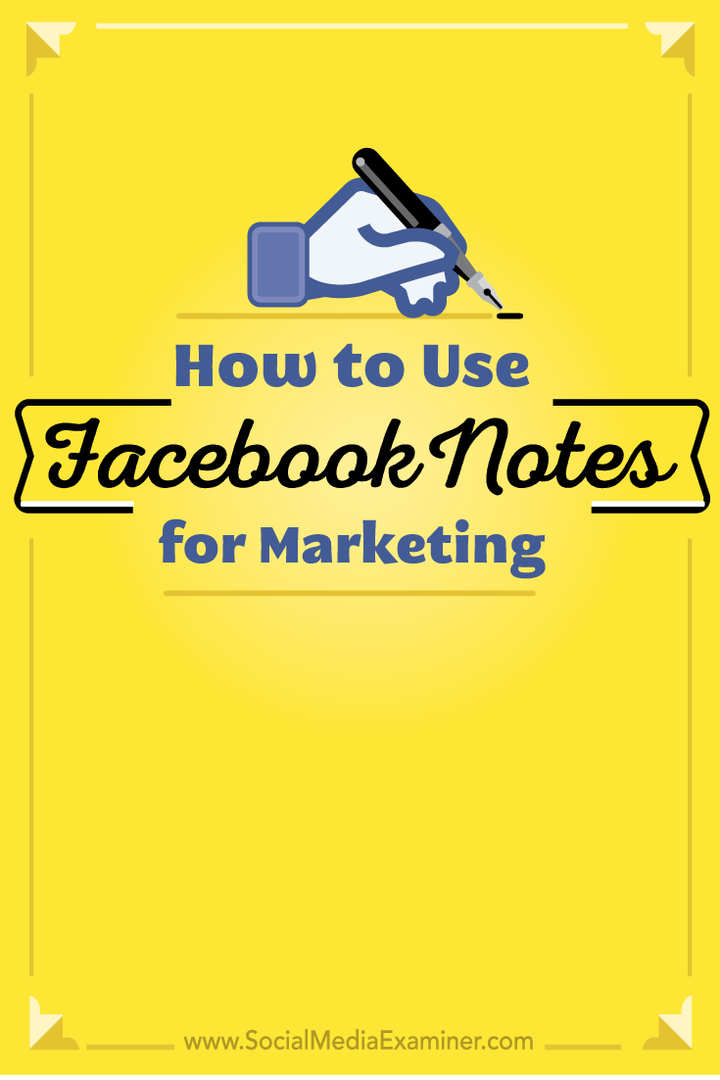 Cara Menggunakan Catatan Facebook untuk Pemasaran: Penguji Media Sosial