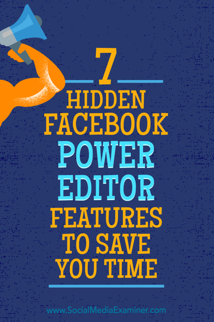7 Fitur Tersembunyi Facebook Power Editor untuk Menghemat Waktu Anda oleh JD Prater di Penguji Media Sosial.