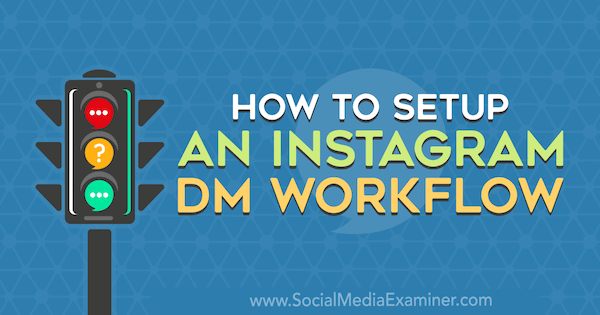 Cara Mengatur Alur Kerja DM Instagram oleh Christy Laurence di Penguji Media Sosial.