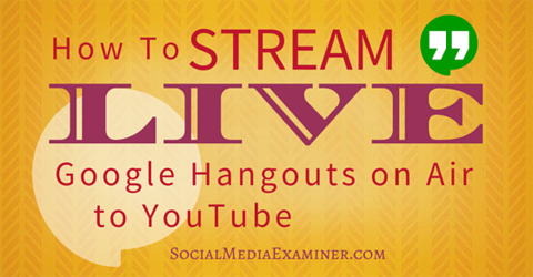 streaming live google hangouts di youtube