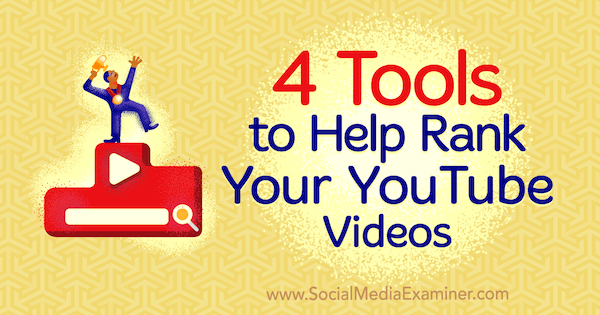 4 Alat untuk Membantu Memberi Peringkat Video YouTube Anda oleh Syed Balkhi di Penguji Media Sosial.