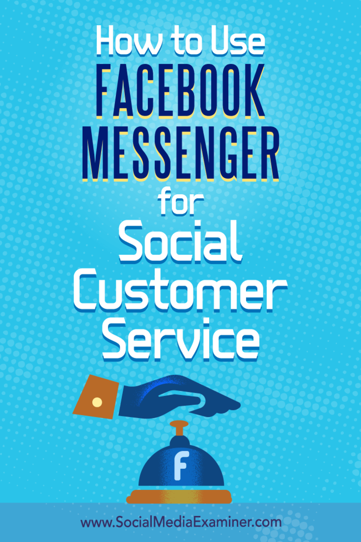Cara Menggunakan Facebook Messenger untuk Layanan Pelanggan Sosial: Penguji Media Sosial