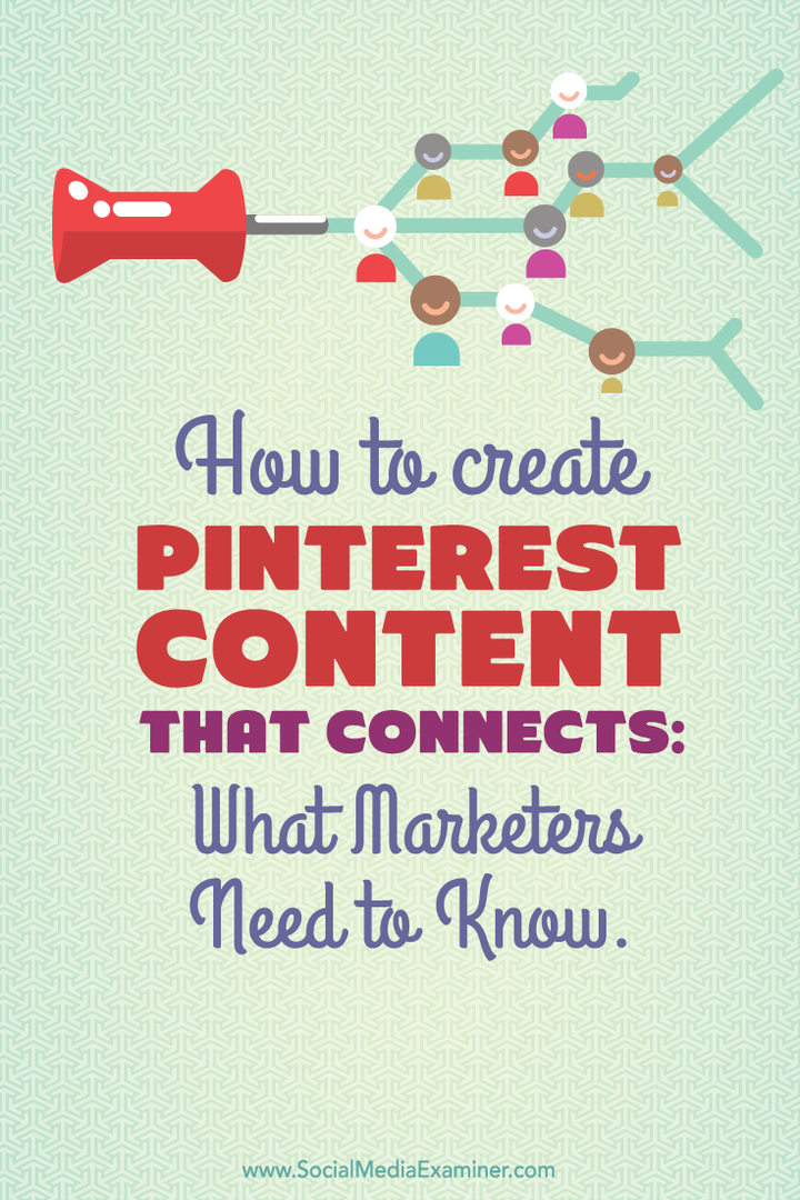 Cara Membuat Konten Pinterest yang Menghubungkan: Yang Perlu Diketahui Pemasar: Penguji Media Sosial