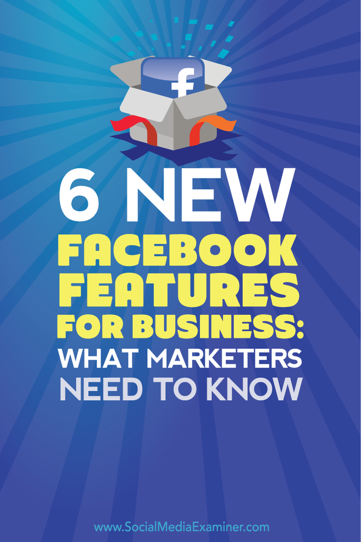 apa yang perlu diketahui pemasar tentang enam fitur facebook baru