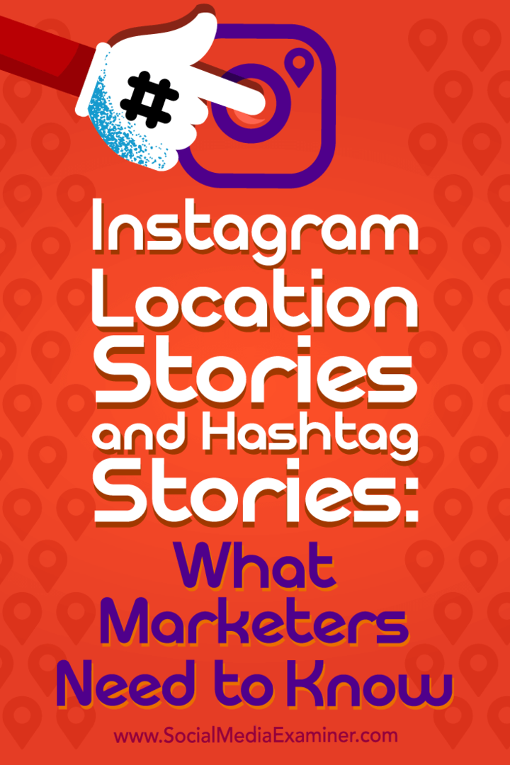 Cerita Lokasi Instagram dan Cerita Hashtag: Yang Perlu Diketahui Pemasar oleh Jenn Herman di Penguji Media Sosial.