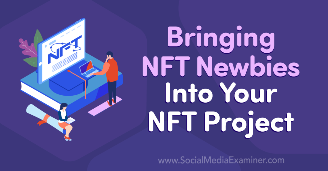 Membawa Pemula NFT ke Penguji Media Sosial Proyek NFT Anda