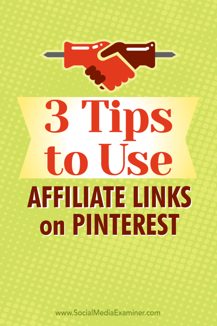 Kiat tentang tiga cara menggunakan tautan afiliasi di Pinterest.