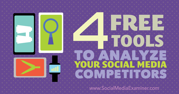 4 alat gratis untuk menganalisis pesaing di media sosial