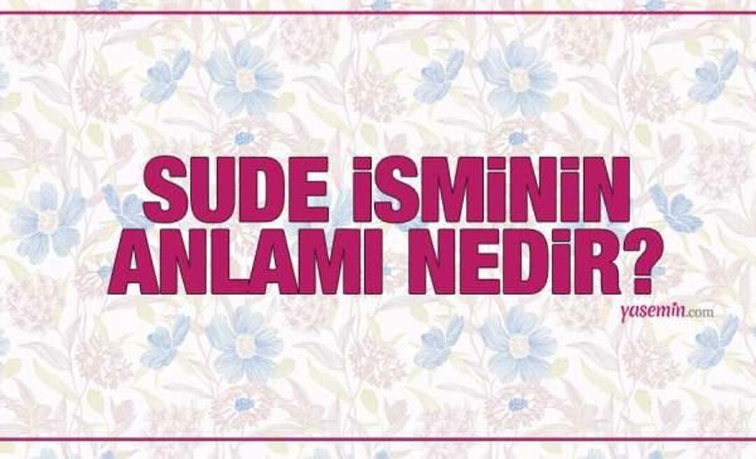 Apa arti nama Sude itu? Apakah nama Sude disebutkan dalam Al-Qur'an? Berapa banyak orang yang memiliki nama belakang Sude?