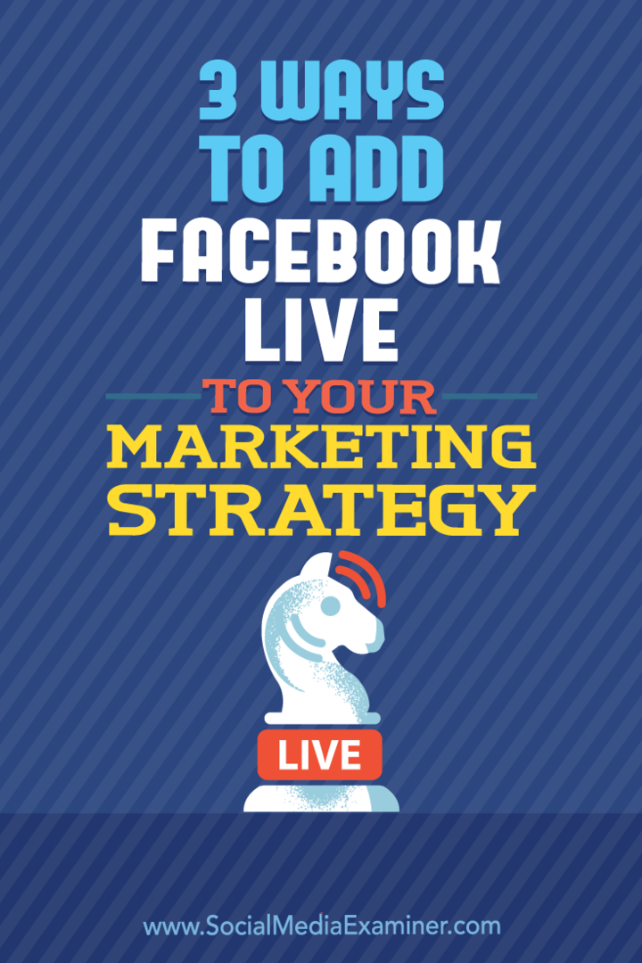 3 Cara Menambahkan Facebook Live ke Strategi Pemasaran Anda: Penguji Media Sosial