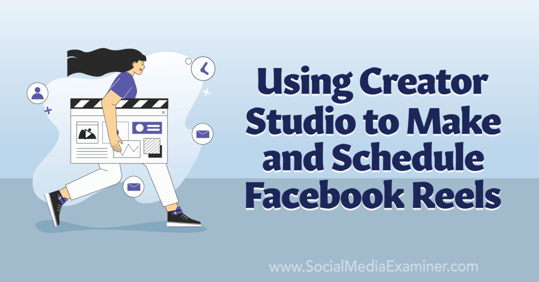 Menggunakan Creator Studio untuk Membuat dan Menjadwalkan Facebook Reel-Penguji Media Sosial