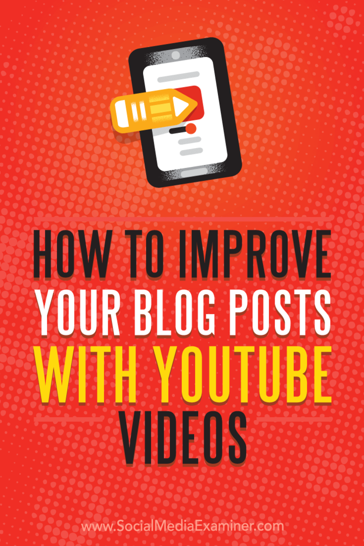 Cara Meningkatkan Posting Blog Anda Dengan Video YouTube oleh Ana Gotter di Penguji Media Sosial.