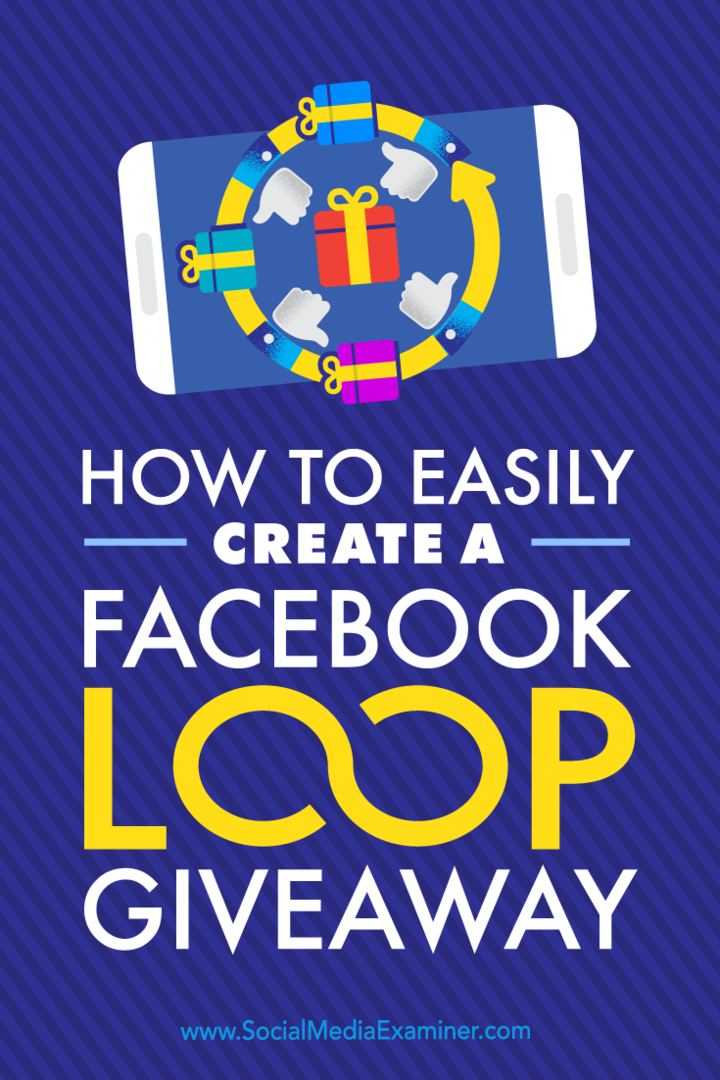 Kiat tentang cara menyelenggarakan giveaway loop Facebook dalam empat langkah cepat.