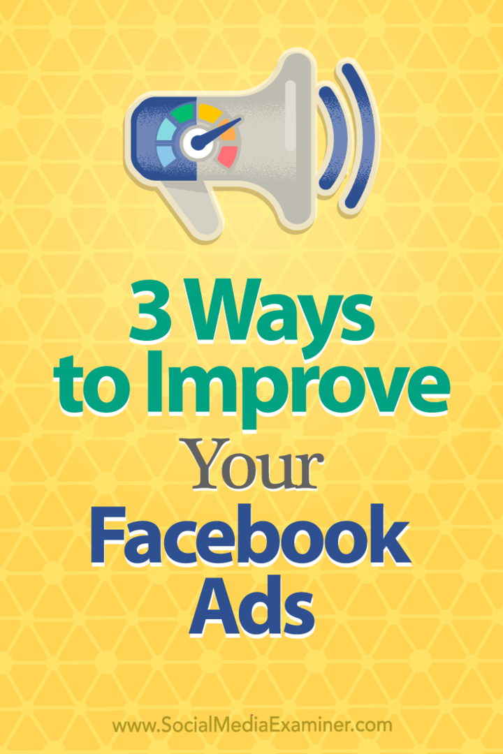 3 Cara Meningkatkan Iklan Facebook Anda oleh Larry Alton di Penguji Media Sosial.