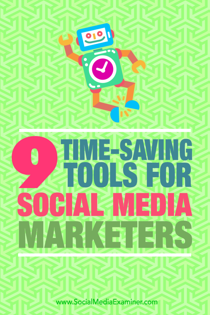 Kiat tentang sembilan alat yang dapat digunakan pemasar media sosial untuk menghemat waktu.