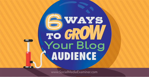 enam cara untuk mengembangkan audiens blog Anda