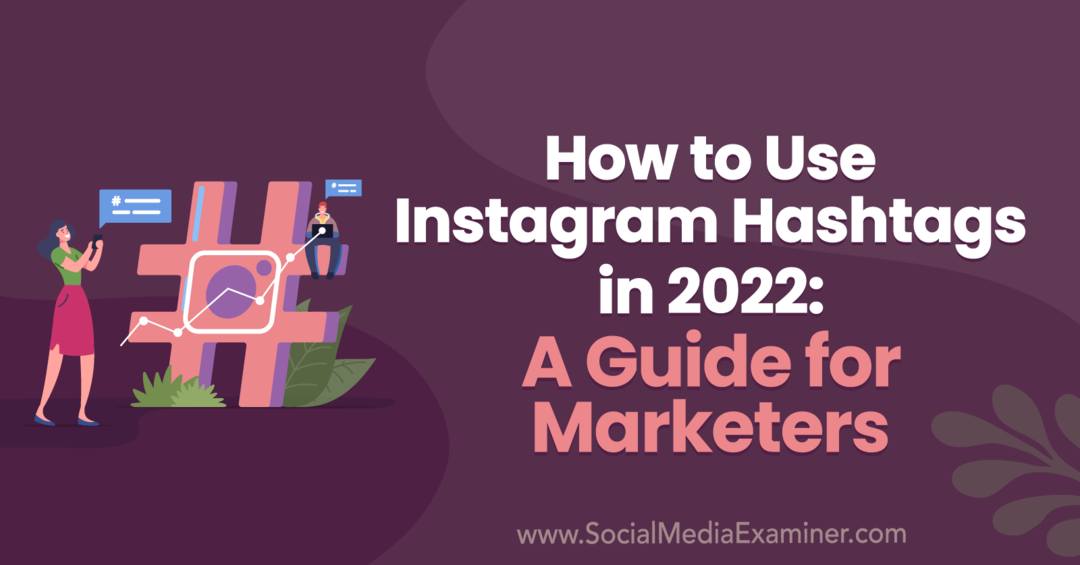 Cara Menggunakan Hashtag Instagram pada 2022: Panduan untuk Pemasar oleh Anna Sonnenberg di Penguji Media Sosial.
