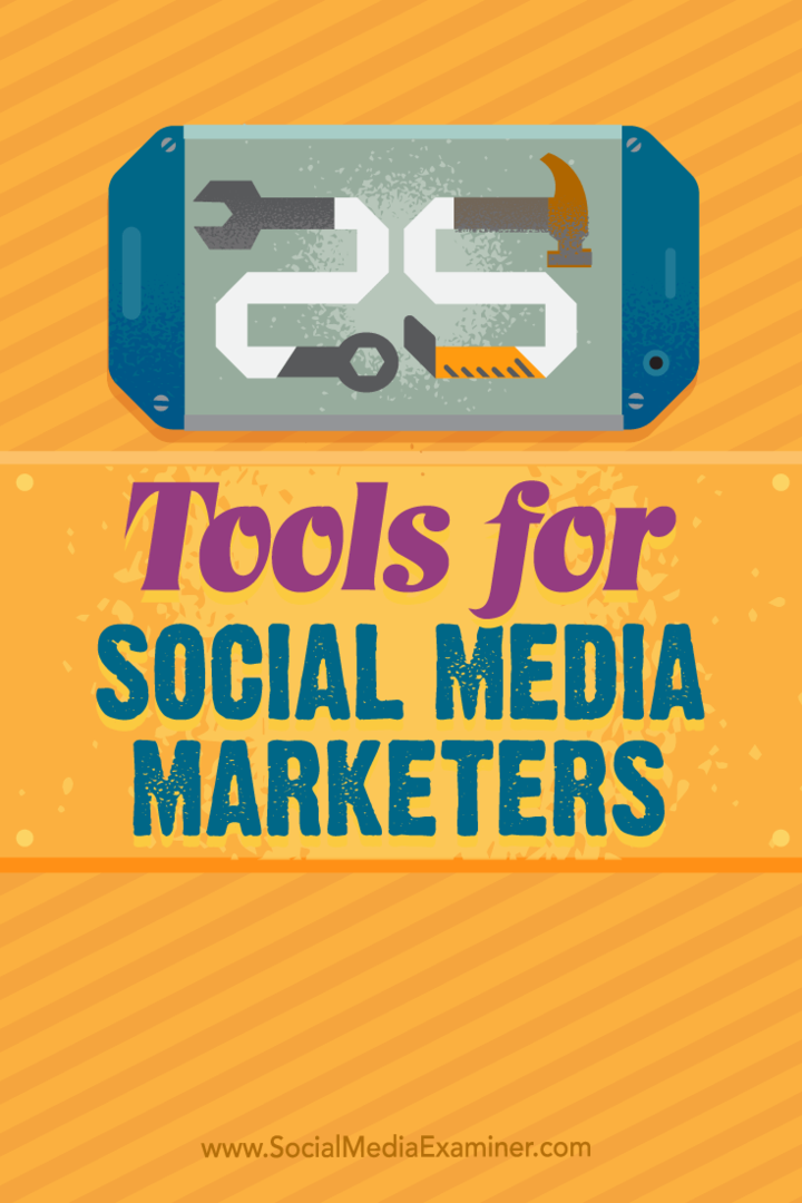 Tip tentang 25 alat dan aplikasi teratas untuk pemasar media sosial yang sibuk.