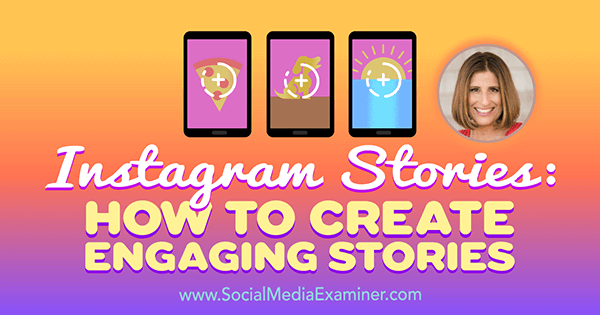 Kisah Instagram: Cara Membuat Kisah Menarik yang menampilkan wawasan dari Sue B Zimmerman di Podcast Pemasaran Media Sosial.