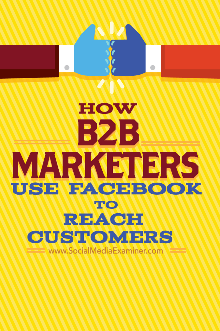 Bagaimana Pemasar B2B Menggunakan Facebook untuk Menjangkau Pelanggan: Penguji Media Sosial