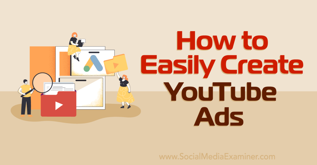 Cara Mudah Membuat Iklan YouTube Dengan Google Ads Asset Library-Social Media Examiner