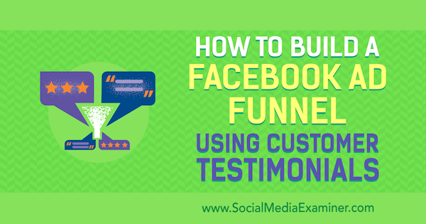 Cara Membangun Corong Iklan Facebook Menggunakan Testimoni Pelanggan oleh Abhishek Suneri di Penguji Media Sosial.
