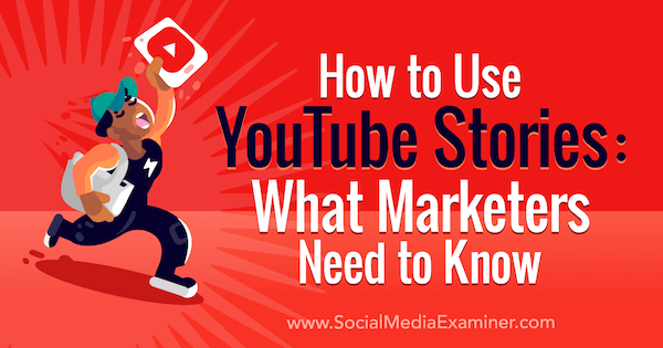 Cara Menggunakan Cerita YouTube: Yang Perlu Diketahui Pemasar oleh Owen Hemsath di Penguji Media Sosial.