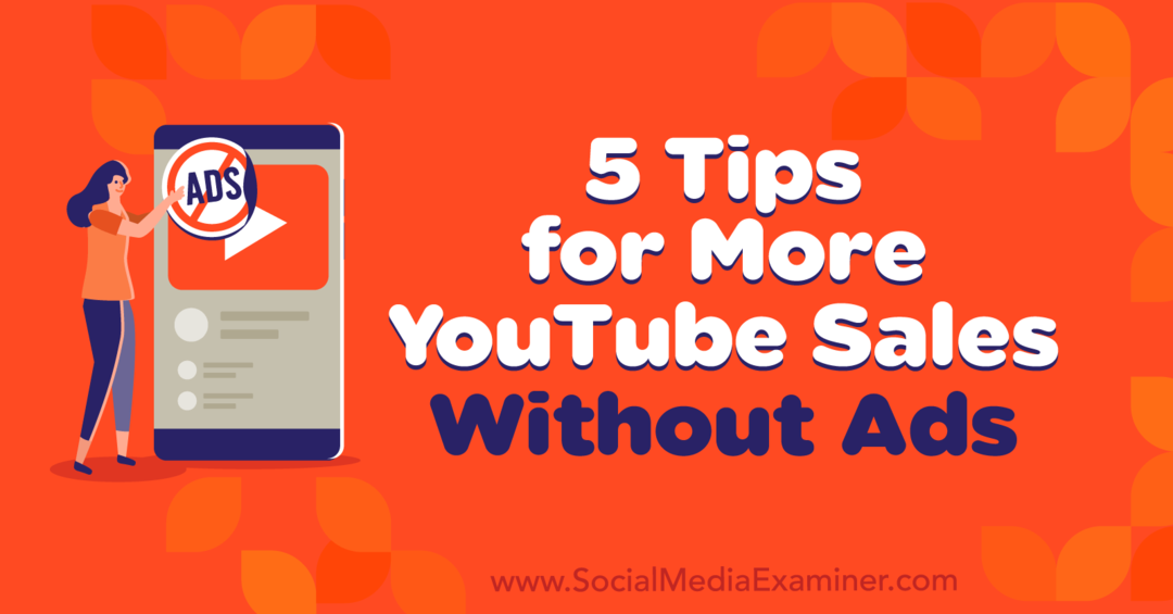 5 Tips Lebih Banyak Penjualan YouTube Tanpa Iklan oleh Naomi Nakashima di Penguji Media Sosial.