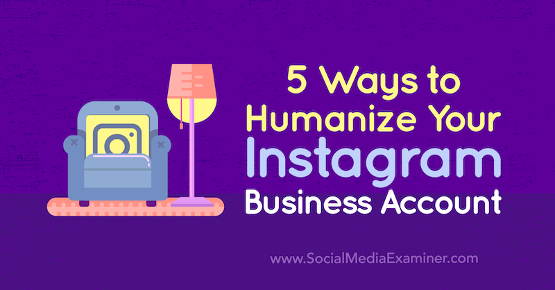 5 Cara Memanusiakan Akun Bisnis Instagram Anda oleh Natasa Djukanovic di Penguji Media Sosial.