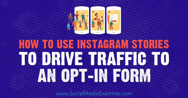 Cara Menggunakan Cerita Instagram untuk Mendorong Traffic ke Formulir Keikutsertaan oleh Adina Jipa di Penguji Media Sosial.