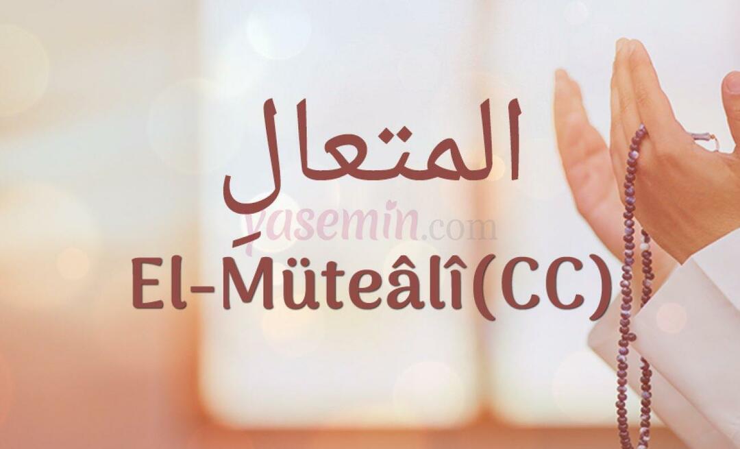 Apa yang dimaksud dengan al-Mutaali (c.c)? Apa keutamaan al-Mutaali (c.c)?