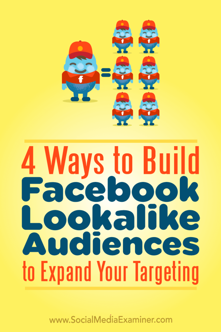 4 Cara Membangun Audiens Mirip Facebook untuk Memperluas Penargetan Anda: Penguji Media Sosial