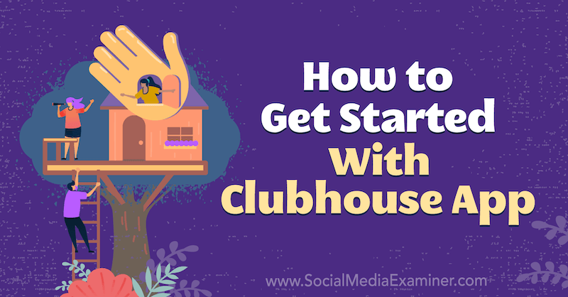 Bagaimana Memulai Dengan Aplikasi Clubhouse oleh Naomi Nakashima di Penguji Media Sosial.