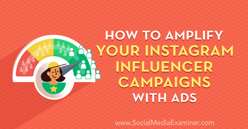 Cara Memperkuat Kampanye Influencer Instagram Anda Dengan Iklan oleh Masha Varnavski di Penguji Media Sosial.