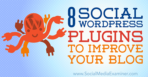 8 Plugin WordPress Sosial untuk Meningkatkan Blog Anda oleh Kristel Cuenta di Penguji Media Sosial.