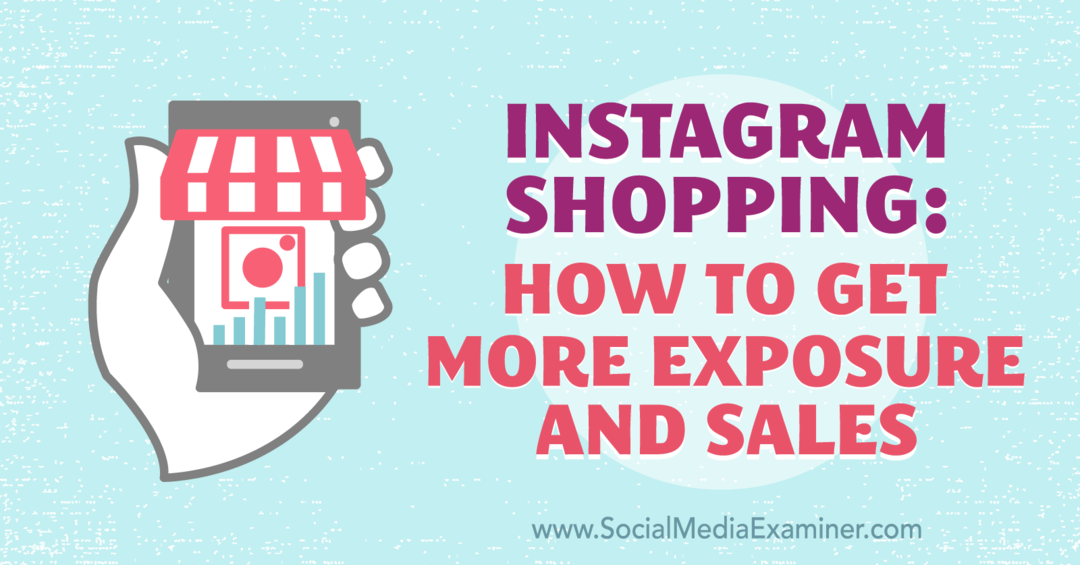Belanja Instagram: Cara Mendapatkan Lebih Banyak Eksposur dan Penjualan oleh Laura Davis di Penguji Media Sosial.