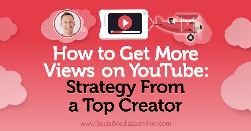 Cara Mendapatkan Lebih Banyak Penayangan di YouTube: Strategi Dari Kreator Top yang menampilkan wawasan dari Justin Brown di Podcast Pemasaran Media Sosial.