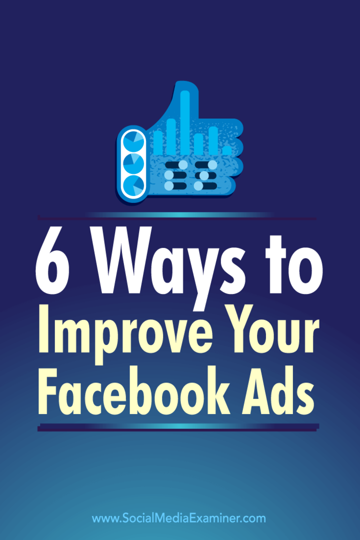 Kiat tentang enam cara menggunakan metrik iklan Facebook untuk meningkatkan iklan Facebook Anda.