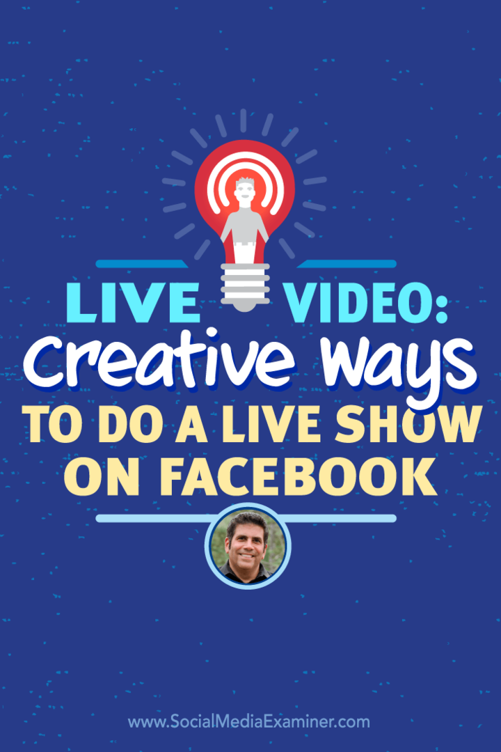 Lou Mongello berbicara dengan Michael Stelzner tentang video Facebook Live dan bagaimana Anda bisa menjadi kreatif.