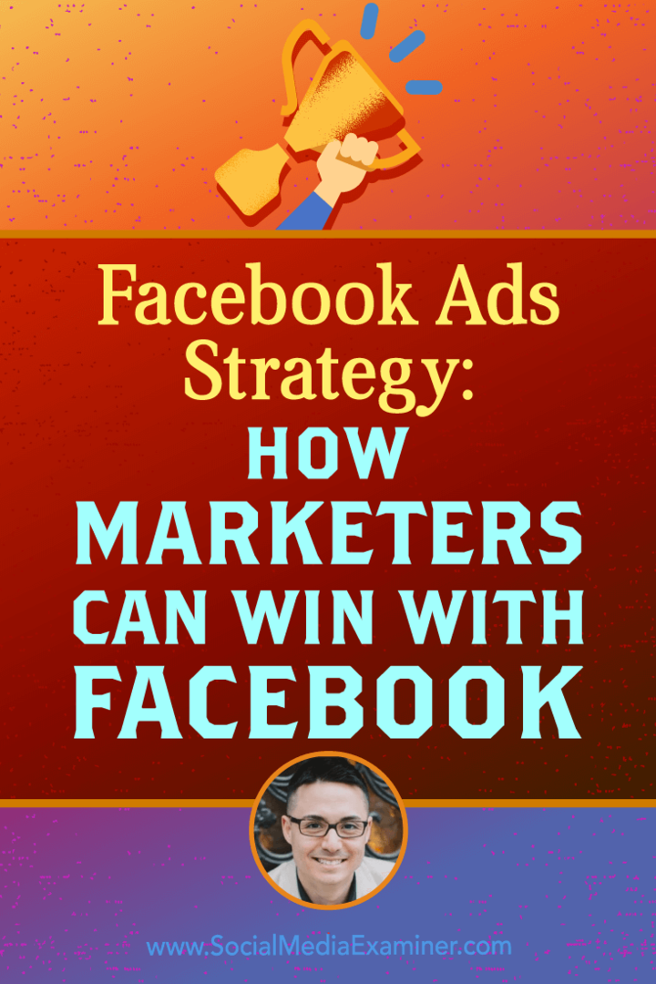 Strategi Iklan Facebook: Bagaimana Pemasar Dapat Menang Dengan Facebook menampilkan wawasan dari Nicholas Kusmich di Podcast Pemasaran Media Sosial.